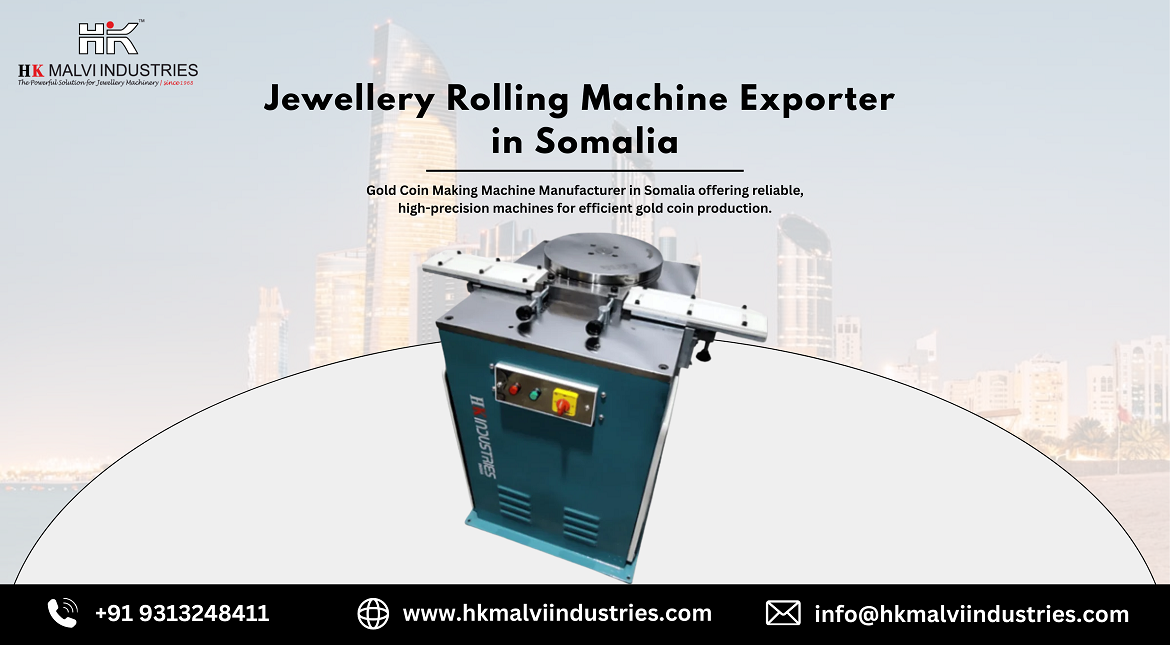 jewellery rolling machine exporter in somalia